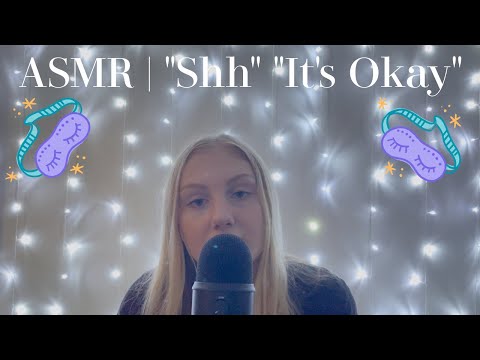 ASMR | "Shh, It's Okay"