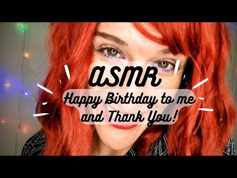 ASMR | Happy Birthday to me and Thank You 🎉
