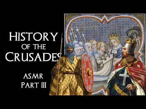 History of the Crusades ASMR (part 3)