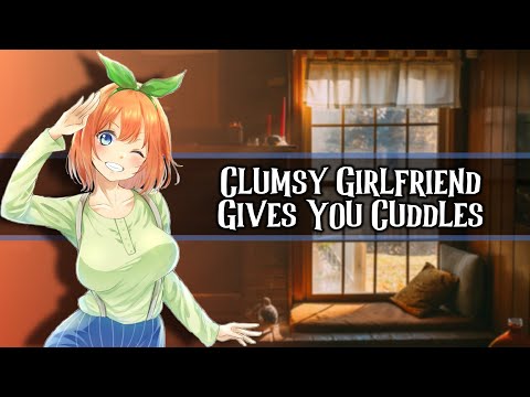 Clumsy Girlfriend Gives You Cuddles //F4A//[Nervous][Affectionate]