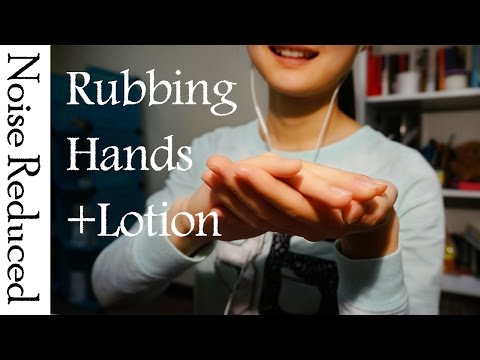 ASMR | Hands Rubbing and Lotion (Noise Reduced) | 600" Tingles #1