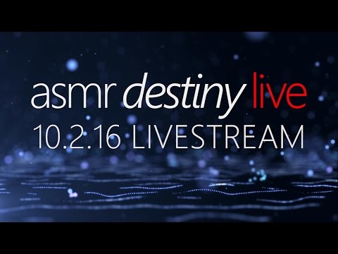 ASMR Destiny LIVE - Q&A, Relaxation & Sleepy Time! 10.2.16
