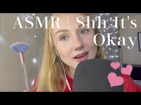 ASMR | Shh, It's Okay