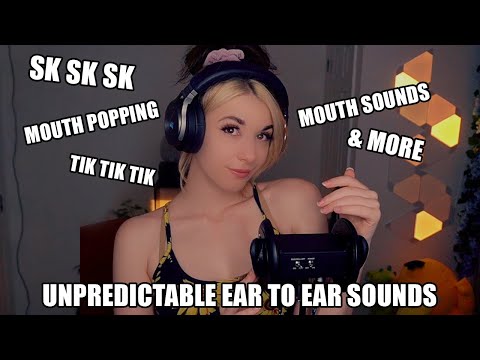 Unpredictable ASMR || Ear to Ear Sounds || Sk Sk Sk, Mouth Popping, Tik Tik, Mouth Sounds & More