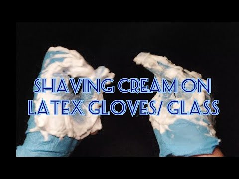 ASMR Latex Gloves and Shaving Cream