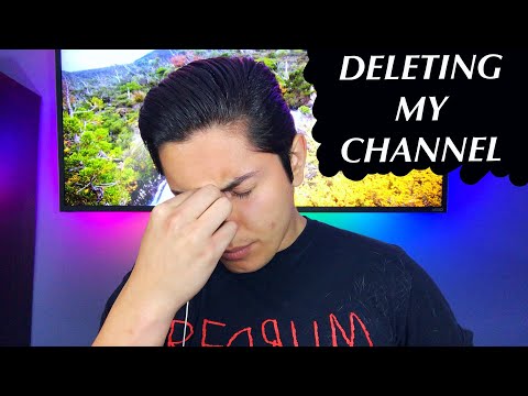 I’m Deleting My Channel... Here’s Why.