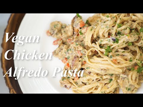 How to make Vegan Chicken Alfredo Pasta