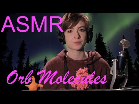 ASMR | Orb Molecules