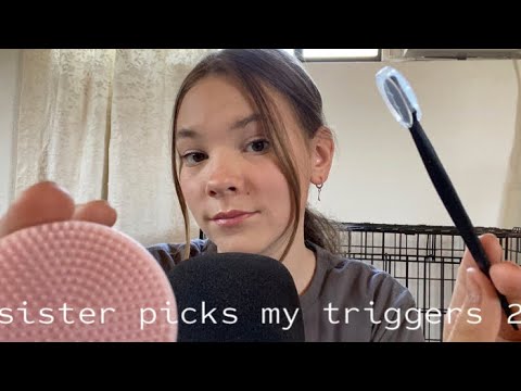 my sister picks my triggers 2~annaASMR