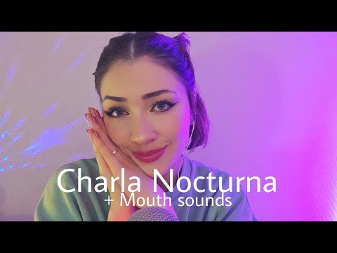 ASMR ARGENTINA🇦🇷 Charla Nocturna + Mouth Sounds 💤