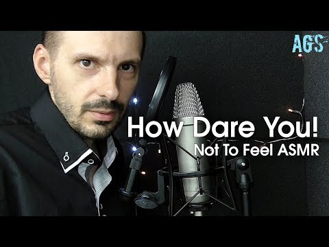 How Dare You Not To Tingle (ASMR)(AGS)