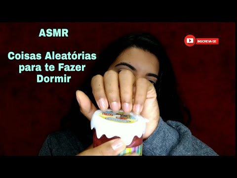 [ASMR] COISAS ALEATÓRIAS PARA TE FAZER DORMIR