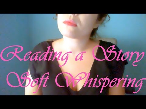ASMR Reading a Story - Soft Whispers and Soft Spoken
