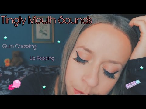 Tingly Mouth Sounds | ASMR | Gum Chewing + Lip Popping