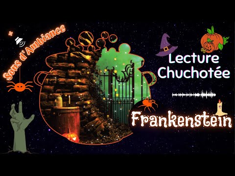ASMR Special Halloween 2021 🎃🍂👻 ASMR Fr Lecture Chuchotée et Sons d'Ambiance 🔥💨🦗 | Frankenstein