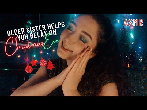 ASMR Roleplay Older Sister Helps You Relax On Christmas Eve (Personal Attention) *Holiday Special*