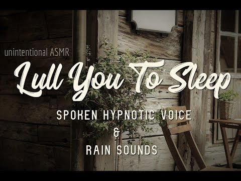 Lull You To Sleep Meditation with Spoken Hypnotic Voice and Rain Sounds / Unintentional ASMR