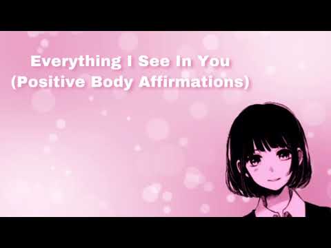 Everything I See In You (Positive Body Affirmations) (F4A)