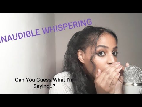 ASMR | INAUDIBLE WHISPERS, MOUTH SOUNDS