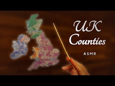 ASMR The Counties of the UK (and Northern Ireland)