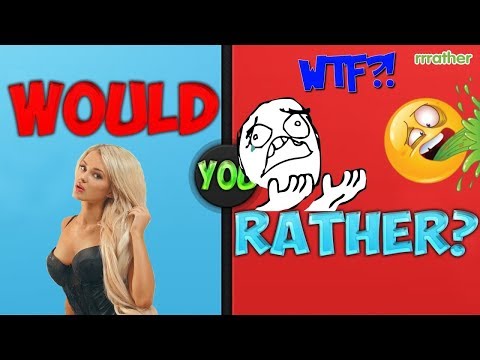 WOULD YOU RATHER (Dirty Version) PT 2