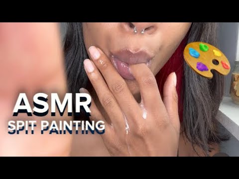 ASMR SPIT PAINTING ALL OVER YOU with my Hands - Wet Mouth Sounds *extra spit