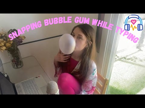 ASMR | Blowing / snapping bubble gum while typing on a laptop