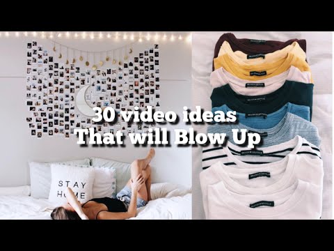 30 Video Ideas That Will Blow Up