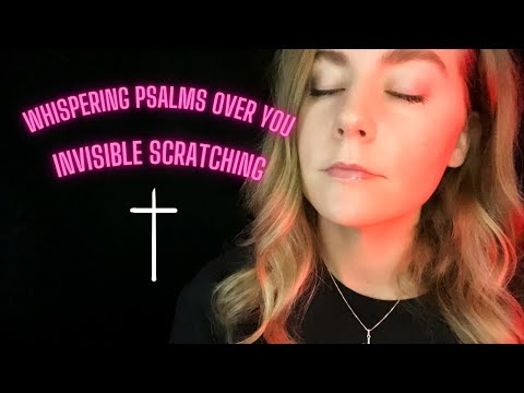 Christian ASMR ~ Invisible Scratching & Whispering Psalms Over You (65-68)