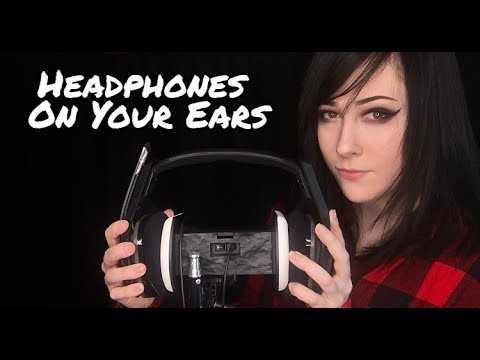 ASMR Headphones On Your Ears