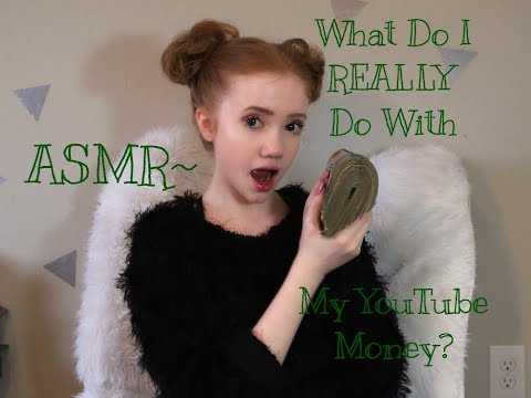 ASMR~ What I REALLY Do With My YouTube Money... 💵