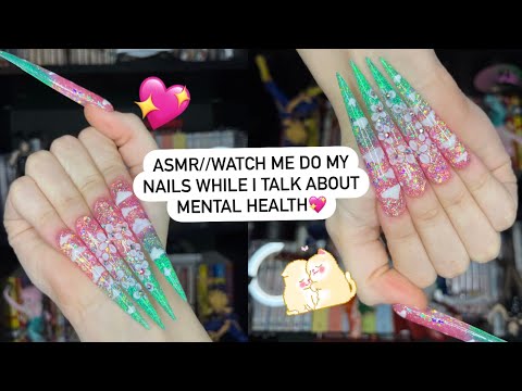 ASMR// watch me do nails while I talk about mental health💖