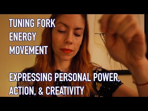 TUNING FORK ENERGY MOVEMENT, EXPRESSING PERSONAL POWER, ACTION, & CREATIVITY #ASMR