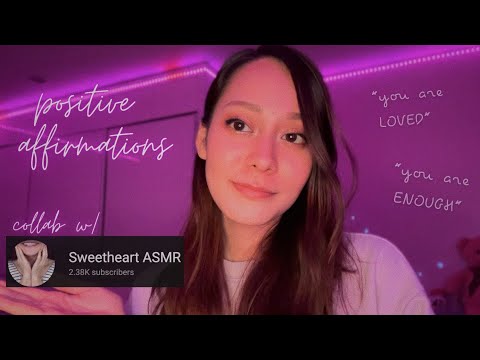 ASMR Positive Affirmations for Self Love 💗 Collab w/ Sweetheart ASMR