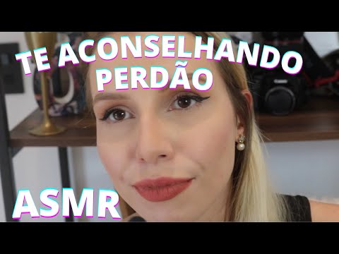 ASMR TE ACONSELHANDO PERDÃO -  Bruna Harmel ASMR