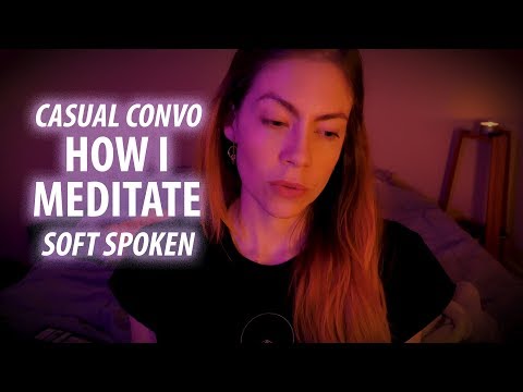 Casual Soft Spoken: How I Meditate