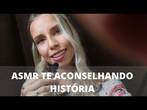 ASMR  TE ACONSELHANDO HISTORIA - Bruna ASMR