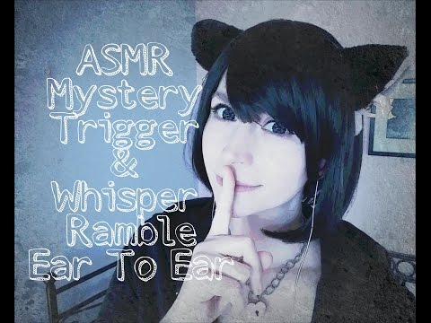 ASMR Mystery Trigger & Whisper Ramble . Ear To Ear