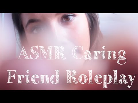 ASMR Caring Friend Roleplay (face brushing + massage)