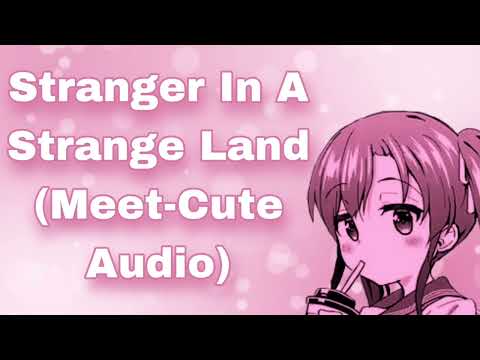 Stranger In A Strange Land (Meet-Cute Audio) (Friendly Girl) (Can I Move In With You?) (F4A)