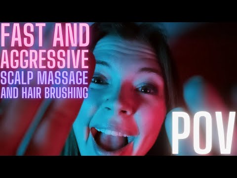 ASMR POV Fast and Aggressive Scalp Massage and Hair Brushing