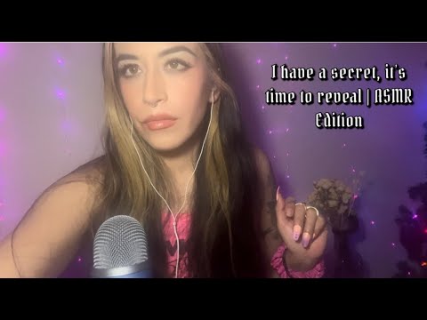 I have a secret, it's time to reveal ASMR Edition (whispers, mouth sounds, hair play, affirmations)