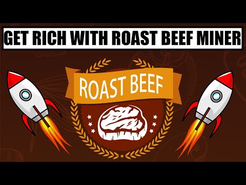ROAST BEEF MINER WILL MAKE YOU RICH! 2022 HIGH POTENTIAL PROJECT! HIGH REWARDS LOW FEE (JOIN TODAY)
