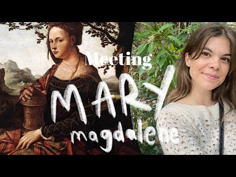 Meeting Mary Magdalene (Her Life after Jesus in South of France + Her Gospel)