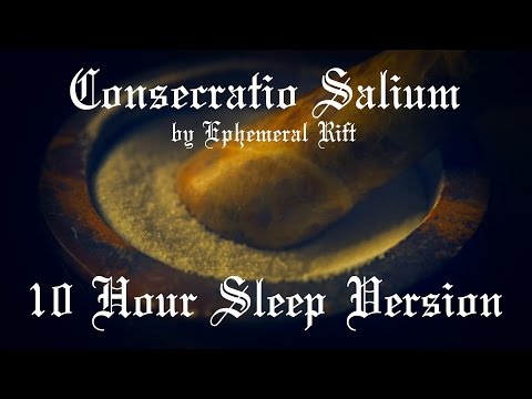 Consecratio Salium - 10 Hour Sleep Version [ ASMR ]