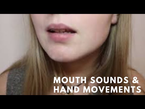 ASMR MOUTH SOUNDS & HAND MOVEMENTS