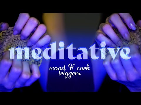 ASMR ~ Meditative Wood & Cork Sounds ~ Cozy Triggers, Tapping & Scratching, Layered (no talking)