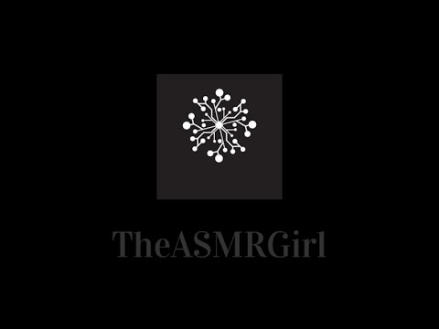 Welcome to my channel TheASMRGirl!