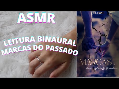 ASMR LEITURA BINAURAL MARCAS DO PASSADO   Bruna Harmel ASMR