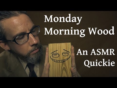 Monday Morning Wood | An ASMR Quickie